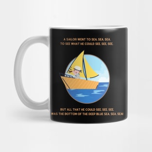 A sailor went to sea sea sea Mug